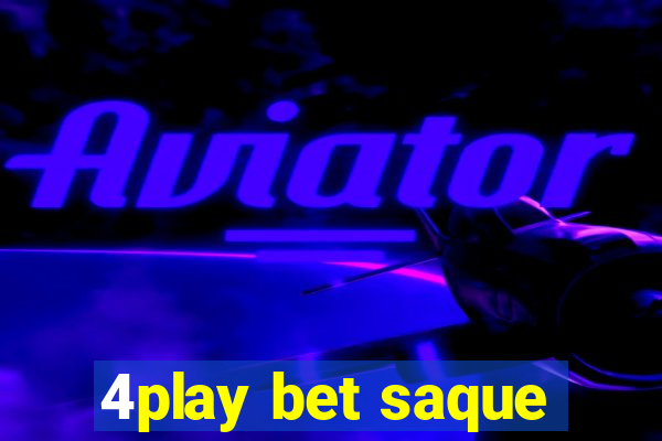 4play bet saque